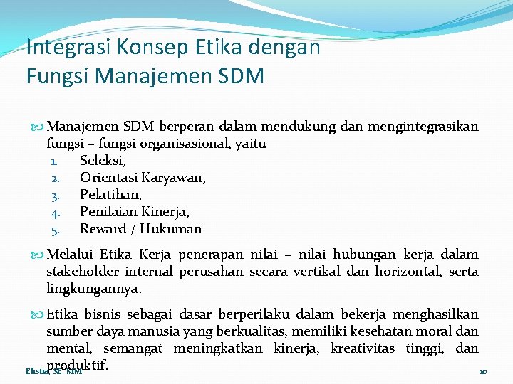 Integrasi Konsep Etika dengan Fungsi Manajemen SDM berperan dalam mendukung dan mengintegrasikan fungsi – Integrasi Konsep Etika dengan Fungsi Manajemen SDM berperan dalam mendukung dan mengintegrasikan fungsi –