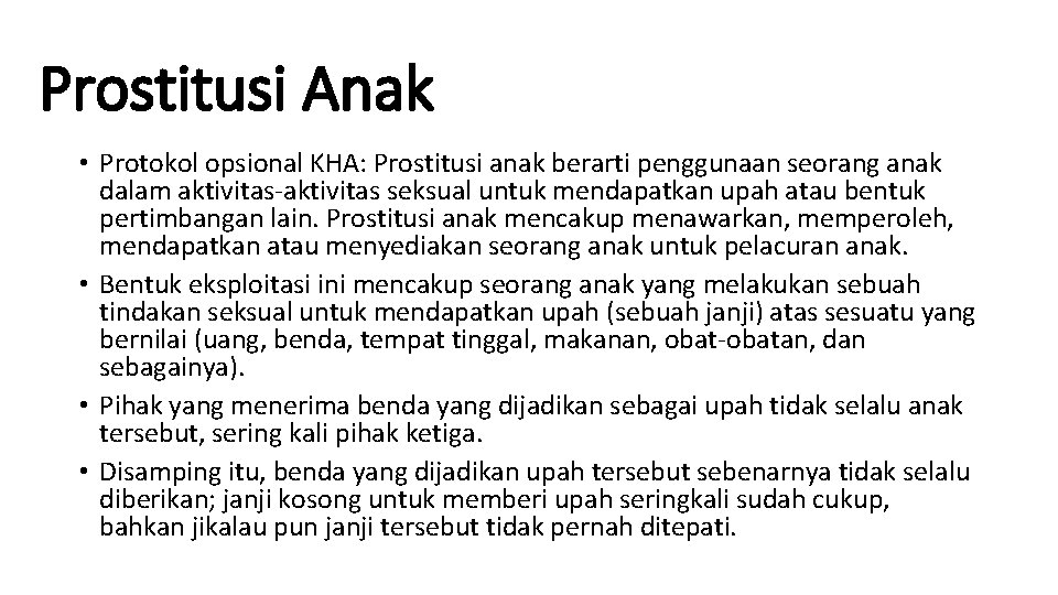 Prostitusi Anak • Protokol opsional KHA: Prostitusi anak berarti penggunaan seorang anak dalam aktivitas-aktivitas