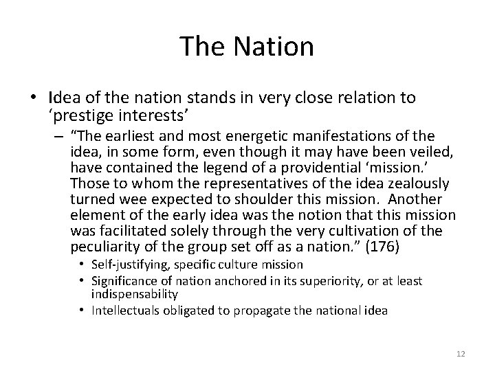 The Nation • Idea of the nation stands in very close relation to ‘prestige