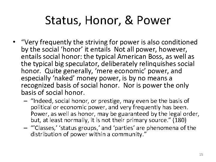 Status, Honor, & Power • “Very frequently the striving for power is also conditioned