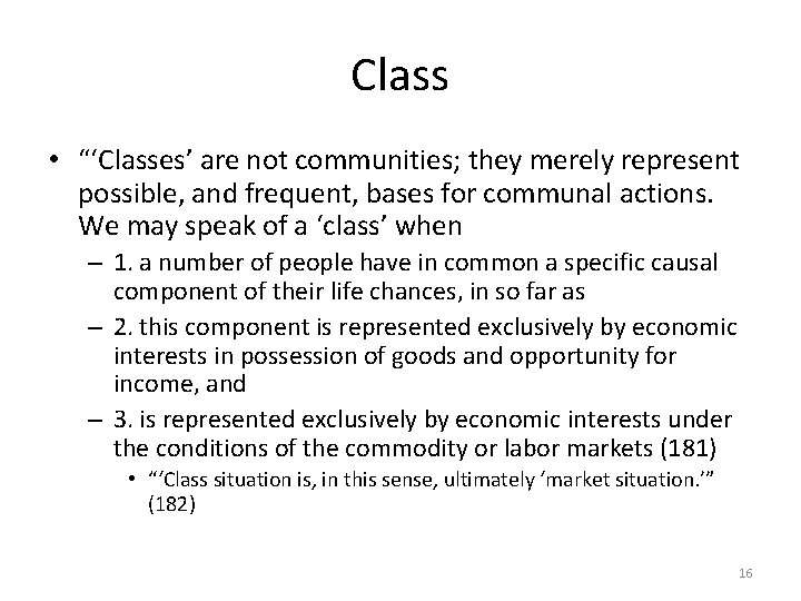Class • “‘Classes’ are not communities; they merely represent possible, and frequent, bases for