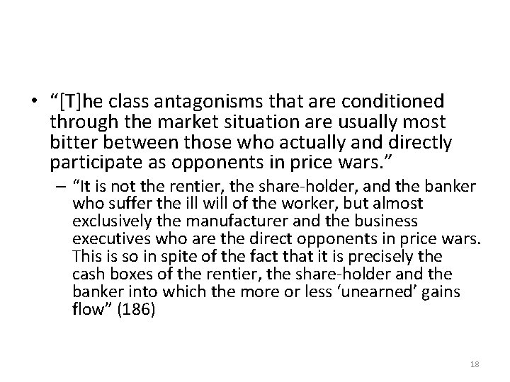  • “[T]he class antagonisms that are conditioned through the market situation are usually