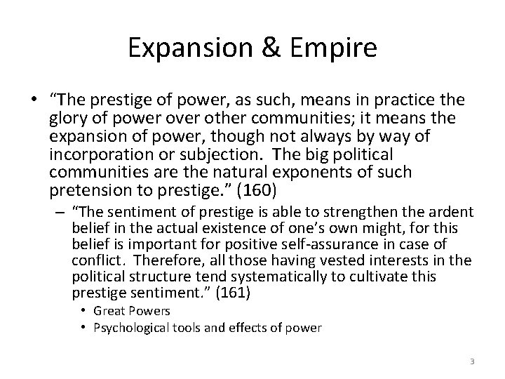 Expansion & Empire • “The prestige of power, as such, means in practice the