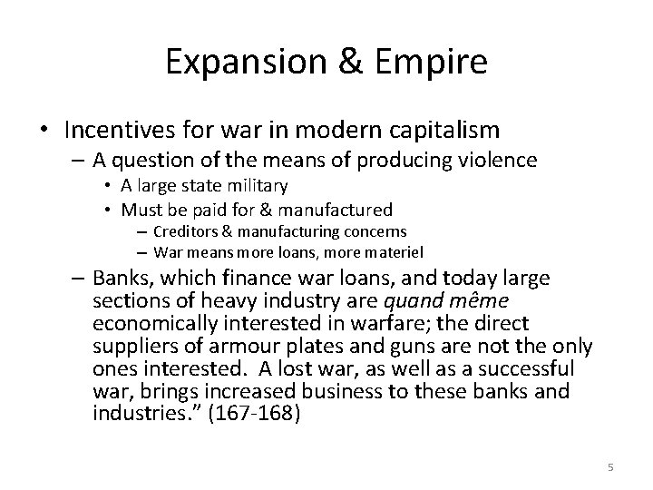 Expansion & Empire • Incentives for war in modern capitalism – A question of