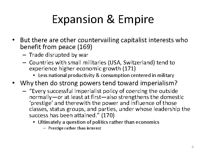 Expansion & Empire • But there are other countervailing capitalist interests who benefit from