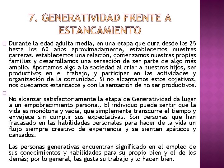 � � Durante la edad adulta media, en una etapa que dura desde los