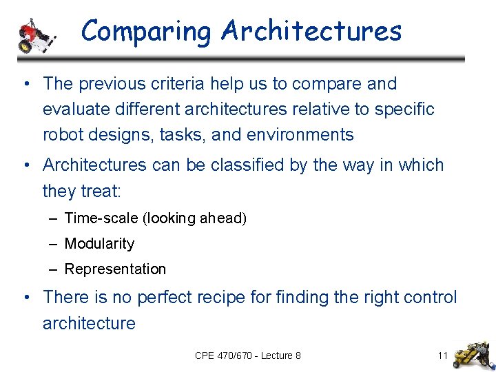 Comparing Architectures • The previous criteria help us to compare and evaluate different architectures