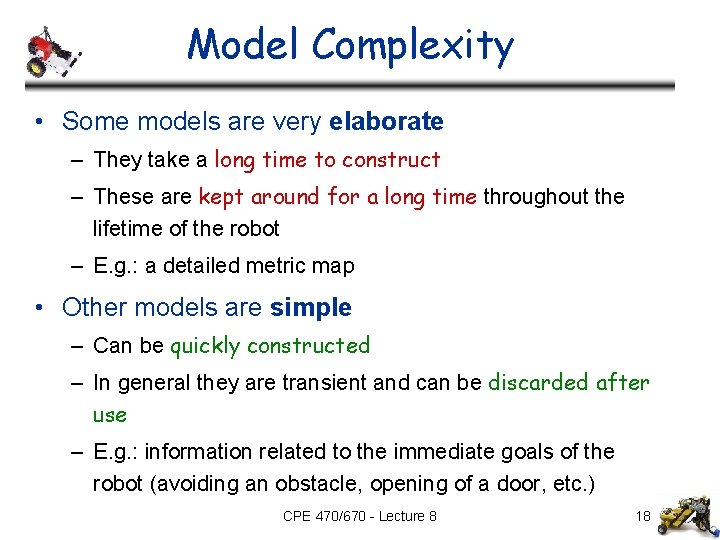 Model Complexity • Some models are very elaborate – They take a long time