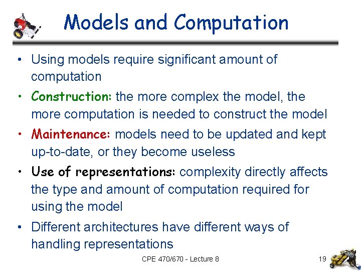 Models and Computation • Using models require significant amount of computation • Construction: the