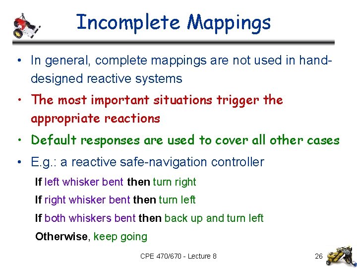 Incomplete Mappings • In general, complete mappings are not used in handdesigned reactive systems