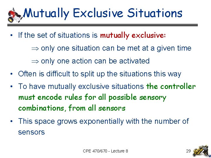 Mutually Exclusive Situations • If the set of situations is mutually exclusive: only one