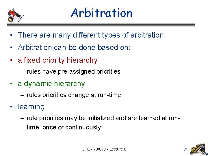 Arbitration • There are many different types of arbitration • Arbitration can be done