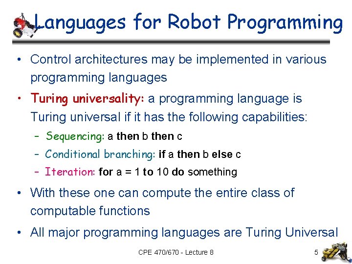 Languages for Robot Programming • Control architectures may be implemented in various programming languages