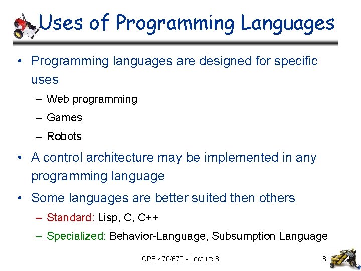 Uses of Programming Languages • Programming languages are designed for specific uses – Web