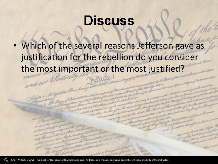 Discuss • Which of the several reasons Jefferson gave as justification for the rebellion