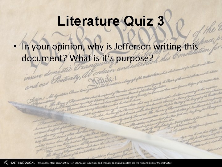 Literature Quiz 3 • In your opinion, why is Jefferson writing this document? What