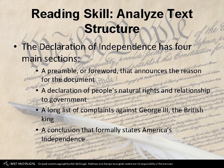 Reading Skill: Analyze Text Structure • The Declaration of Independence has four main sections: