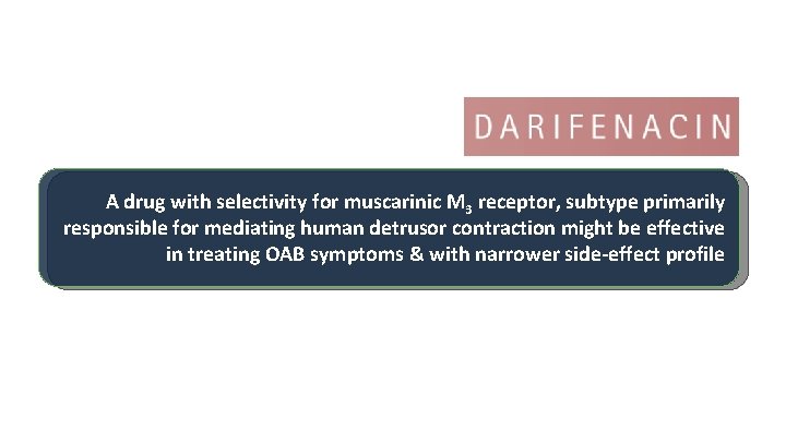 A drug with selectivity for muscarinic M 3 receptor, subtype primarily responsible for mediating