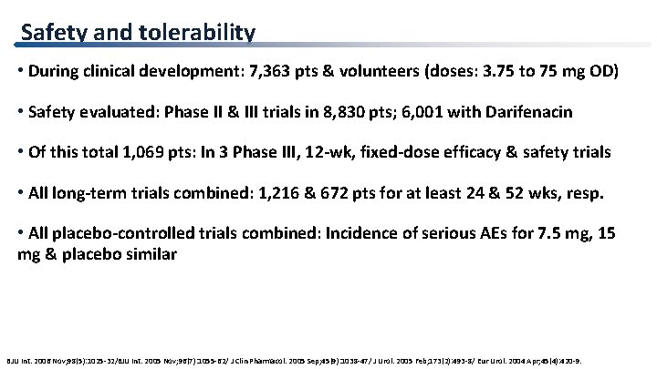 Safety and tolerability • During clinical development: 7, 363 pts & volunteers (doses: 3.