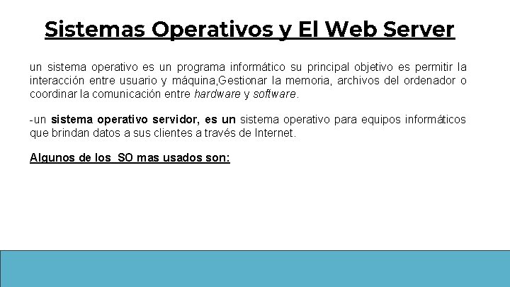 Sistemas Operativos y El Web Server un sistema operativo es un programa informático su