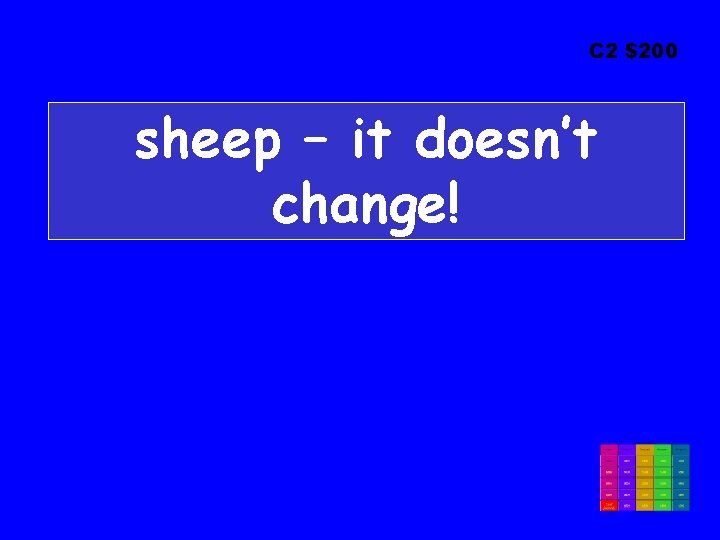 C 2 $200 sheep – it doesn’t change! 