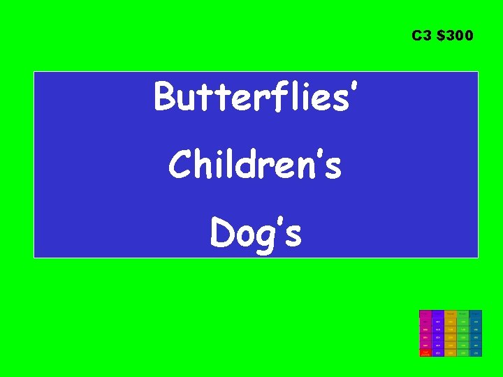 C 3 $300 Butterflies’ Children’s Dog’s 