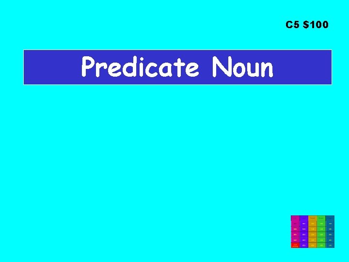 C 5 $100 Predicate Noun 