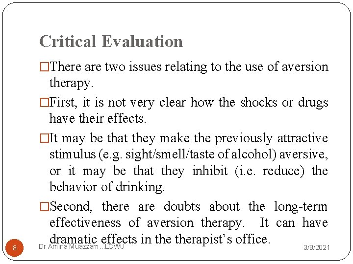Critical Evaluation �There are two issues relating to the use of aversion 8 therapy.
