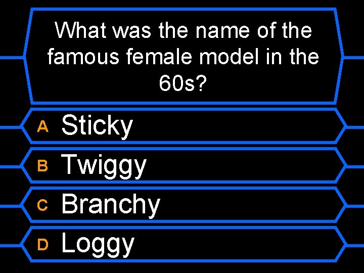 What was the name of the famous female model in the 60 s? A