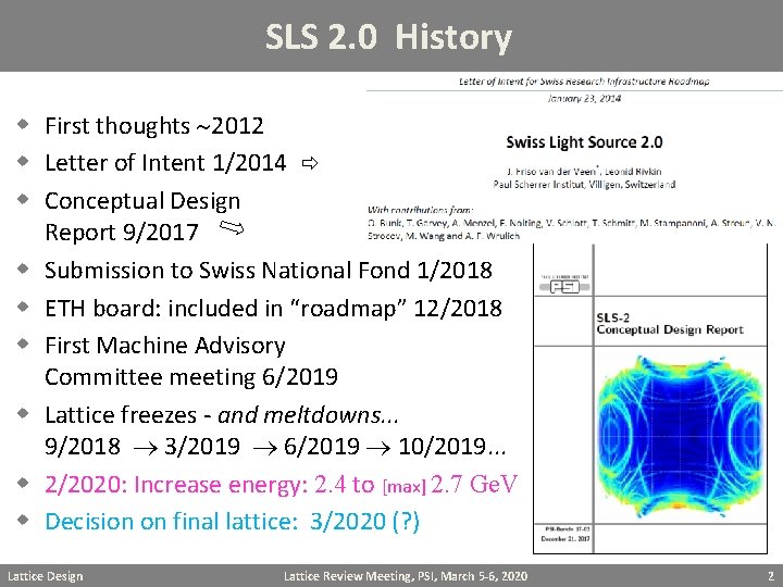 SLS 2. 0 History w First thoughts 2012 w Letter of Intent 1/2014 w