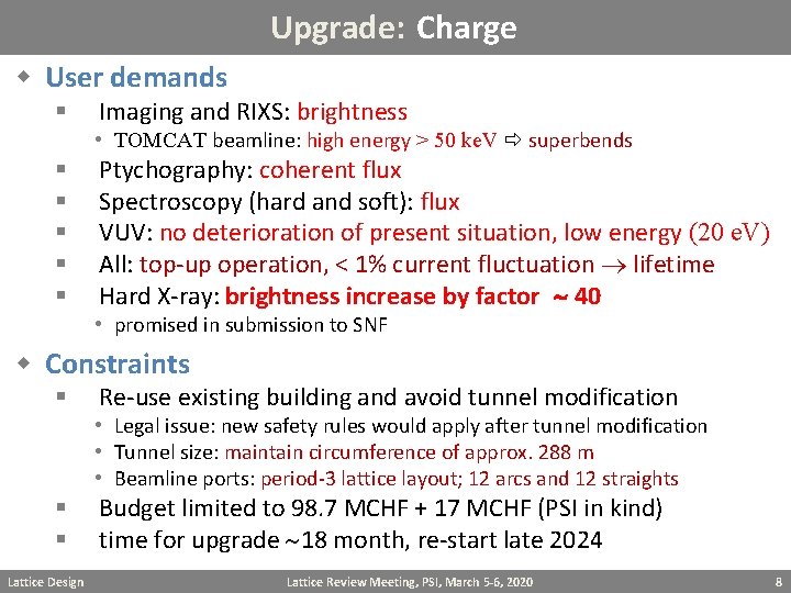 Upgrade: Charge w User demands § Imaging and RIXS: brightness • TOMCAT beamline: high