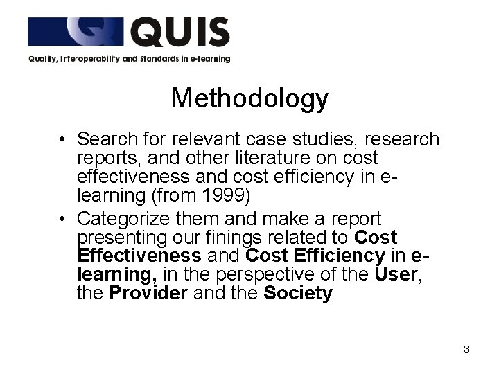 Methodology • Search for relevant case studies, research reports, and other literature on cost