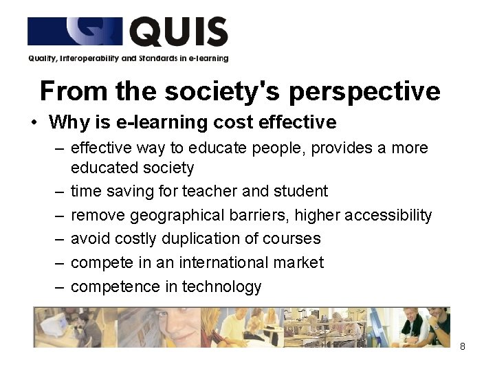 From the society's perspective • Why is e-learning cost effective – effective way to