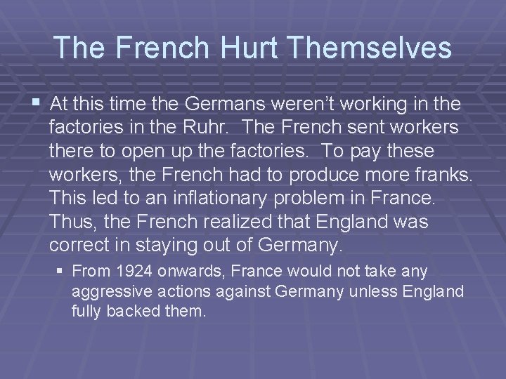 The French Hurt Themselves § At this time the Germans weren’t working in the