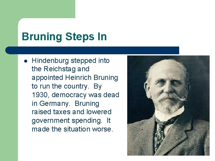 Bruning Steps In l Hindenburg stepped into the Reichstag and appointed Heinrich Bruning to
