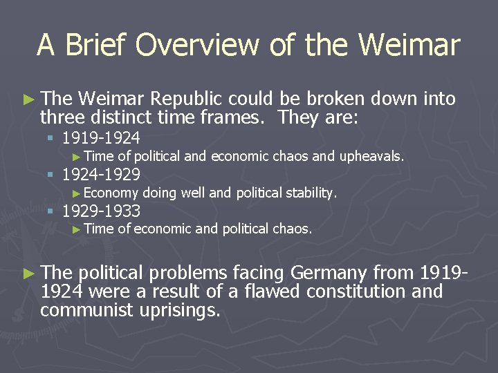 A Brief Overview of the Weimar ► The Weimar Republic could be broken down