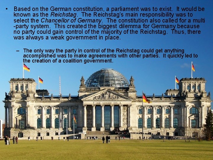  • Based on the German constitution, a parliament was to exist. It would