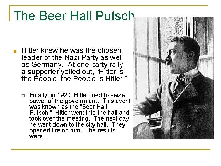 The Beer Hall Putsch n Hitler knew he was the chosen leader of the