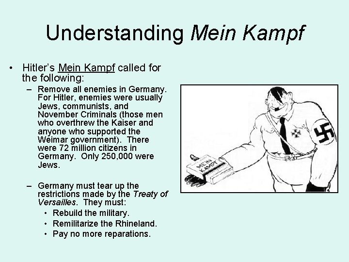 Understanding Mein Kampf • Hitler’s Mein Kampf called for the following: – Remove all