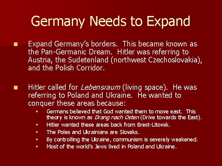 Germany Needs to Expand n Expand Germany’s borders. This became known as the Pan-Germanic