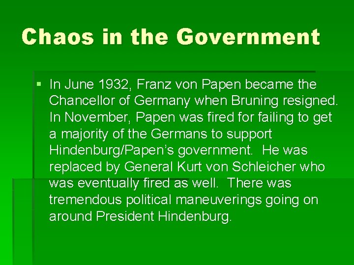 Chaos in the Government § In June 1932, Franz von Papen became the Chancellor
