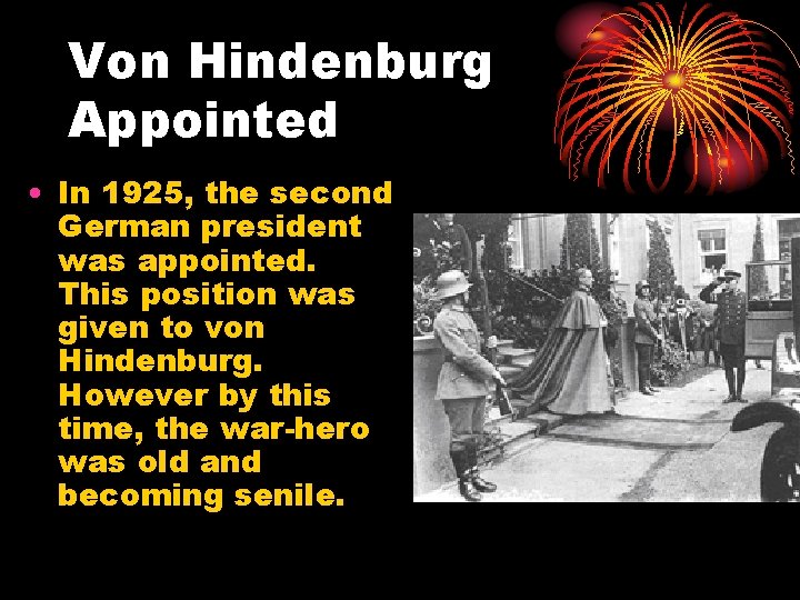 Von Hindenburg Appointed • In 1925, the second German president was appointed. This position