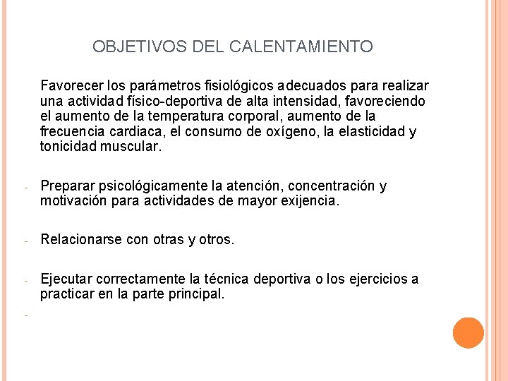 OBJETIVOS DEL CALENTAMIENTO Favorecer los parámetros fisiológicos adecuados para realizar una actividad físico-deportiva de