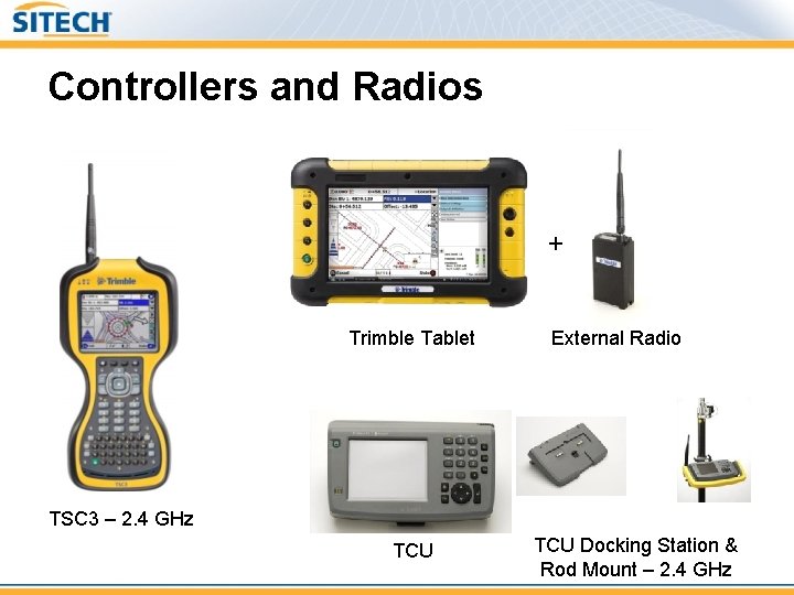 Controllers and Radios + Trimble Tablet External Radio TSC 3 – 2. 4 GHz