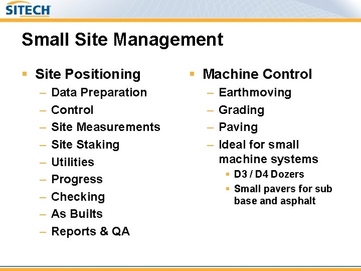 Small Site Management § Site Positioning – – – – – Data Preparation Control Small Site Management § Site Positioning – – – – – Data Preparation Control