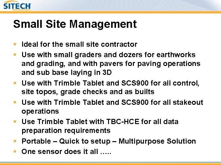 Small Site Management § Ideal for the small site contractor § Use with small