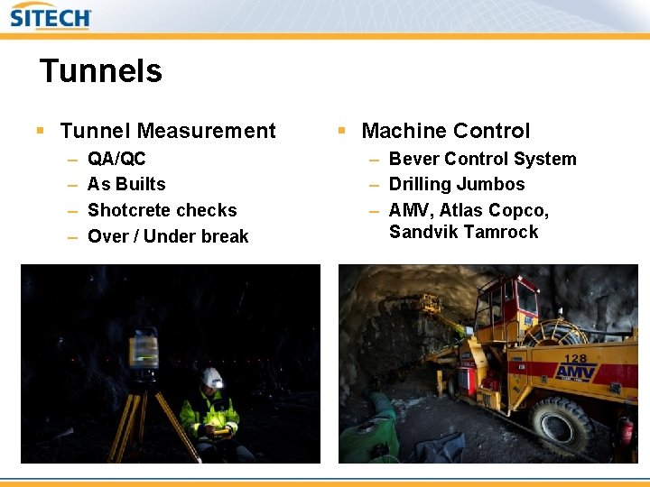Tunnels § Tunnel Measurement – – QA/QC As Builts Shotcrete checks Over / Under