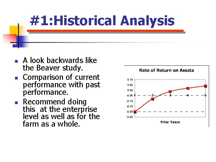 #1: Historical Analysis n n n A look backwards like the Beaver study. Comparison