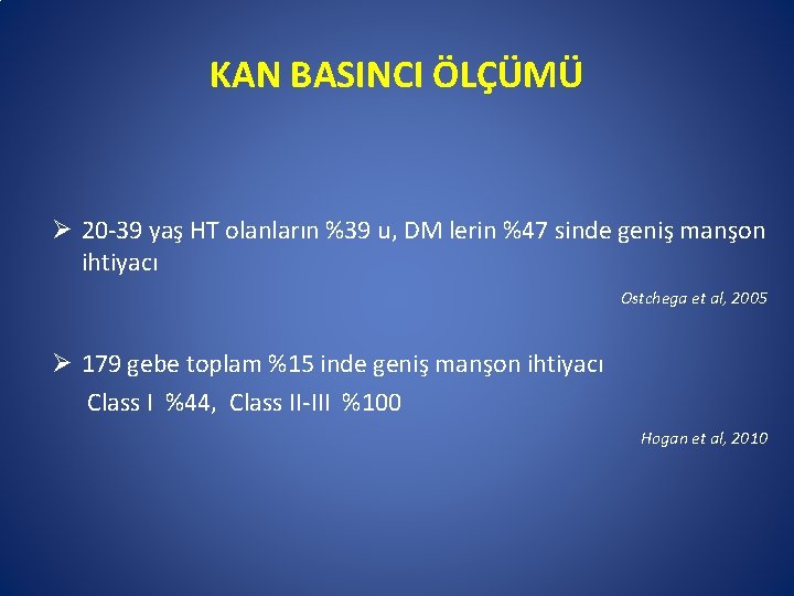 KAN BASINCI ÖLÇÜMÜ Ø 20 -39 yaş HT olanların %39 u, DM lerin %47