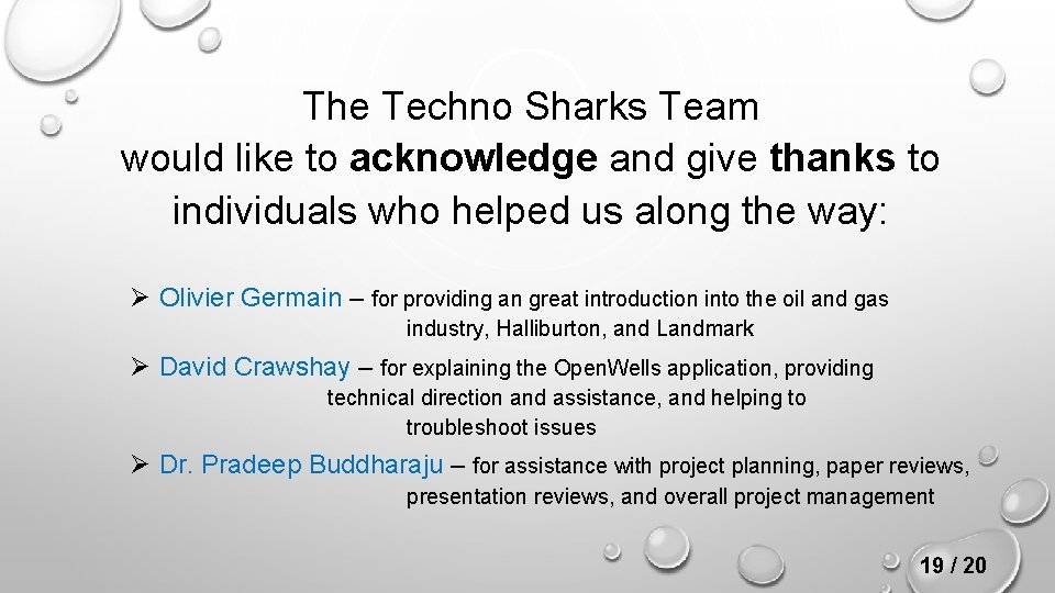 The Techno Sharks Team would like to acknowledge and give thanks to individuals who